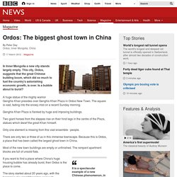 Ordos: The biggest ghost town in China