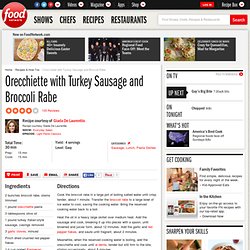 Orecchiette with Turkey Sausage and Broccoli Rabe Recipe : Giada De Laurentiis