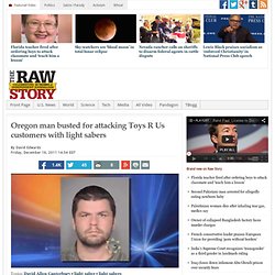 Oregon man busted for attacking Toys R Us customers with light sabers