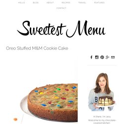 Oreo Stuffed M&M Cookie Cake — Sweetest Menu