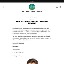 How do you use organic charcoal powder? – Scala Organics