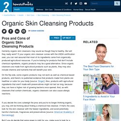 Pros and Cons of Organic Skin Cleansing Products
