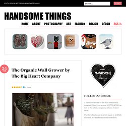 The Organic Wall Grower by The Big Heart Company « handsome things
