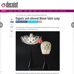 Organic and ethereal Bloom Table Lamp