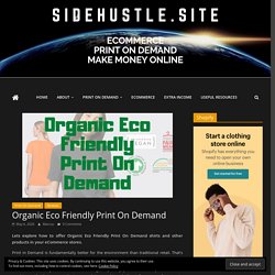Organic Eco Friendly Print On Demand ⋆ Which Suppliers Are Green?