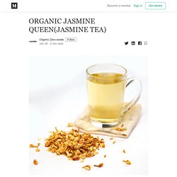 ORGANIC JASMINE QUEEN(JASMINE TEA) - Organic Zero waste - Medium