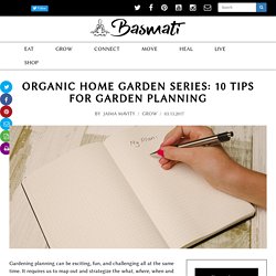 Organic Home Garden Series: 10 Tips For Garden Planning