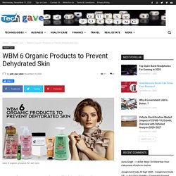 WBM 6 Organic Products to Prevent Dehydrated Skin