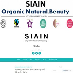 Go Organic: Get Revitalizing and Healthy Skin