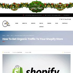 How to Get Organic Traffic to Your Shopify Store – SpotCodes Technologies