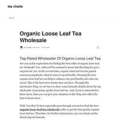 Organic Loose Leaf Tea Wholesale