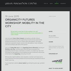 aniCity Futures Workshop: Mobility in the City – Urban Innovation Centre