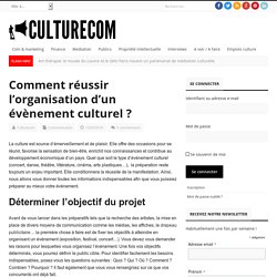 Comment réussir l’organisation d’un évènement culturel ?