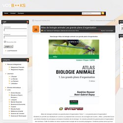 Télécharger Atlas de biologie animale Les grands plans d’organisation Gratuitement