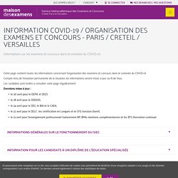 INFORMATION COVID-19 / ORGANISATION DES EXAMENS ET CONCOURS - Maison des examens - Service Interacadémique des Examens et Concours - Créteil, Paris et Versailles