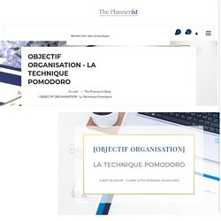 OBJECTIF ORGANISATION - La Technique Pomodoro – The Plannerist