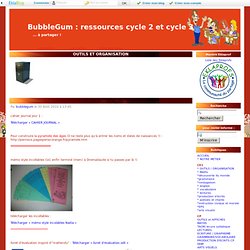 OUTILS ET ORGANISATION - BubbleGum : ressources cycle 2 et cycle 3