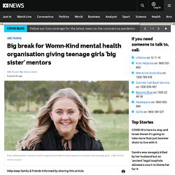 Big break for Womn-Kind mental health organisation giving teenage girls 'big sister' mentors