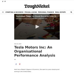 Tesla Motors Inc: An Organisational Performance Analysis - ToughNickel - Money