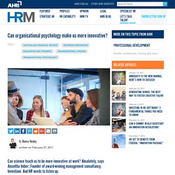 Can organisational psychology make us more innovative? - HRM online