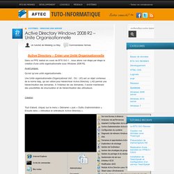 Active Directory Windows 2008 R2 – Unite Organisationnelle « Tuto-informatique AFTEC BTS SIO CDI T2SI