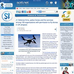 Entreprises de défense, les forces de police et les services d'incendie parmi 130 organisations avec la permission de voler des drones dans l'espace aérien britannique - Science et Technologie - Sott.net