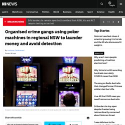 Organised crime gangs using poker machines in regional NSW to launder money and avoid detection