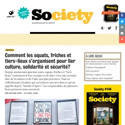 Comment les squats, friches et tiers-lieux s’organisent pour lier culture, solidarité et sécurité? – Society Magazine