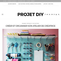 Créer et organiser son atelier de créatrice - Projet DIY