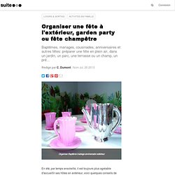 Organiser une fête à l'extérieur, garden party ou fête champêtre