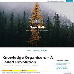 Knowledge Organisers – A Failed Revolution – Sam Hall