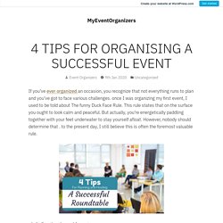 4 TIPS FOR ORGANISING A SUCCESSFUL EVENT – MyEventOrganizers