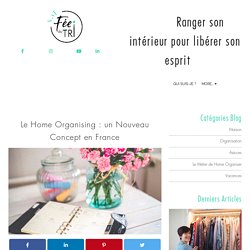Le Home Organising : un Nouveau Concept en France
