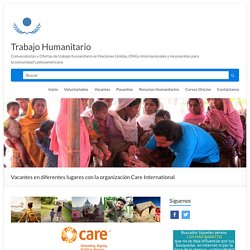 Vacantes en diferentes lugares con la organización Care International - Trabajo Humanitario