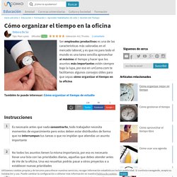 Cómo organizar el tiempo en la oficina - 10 pasos