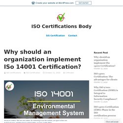 Why should an organization implement ISo 14001 Certification?