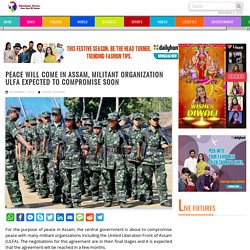 ULFA militant organization expected to compromise soon