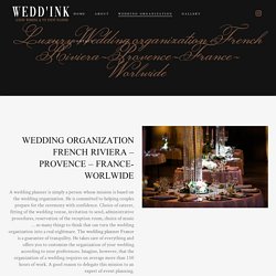 Luxury Wedding organization French Riviera-Provence-France-Worlwide -