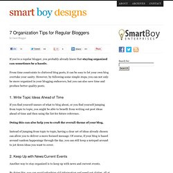 7 Organization Tips for Regular Bloggers