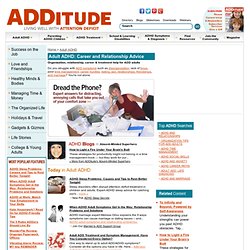 Adult ADHD ADD Adults - Treatments for Symptoms and Organization, Career, and Relationship Advice