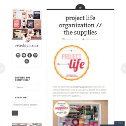 project life organization // the supplies