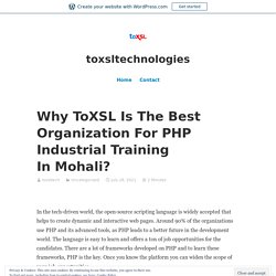 Why ToXSL Is The Best Organization For PHP Industrial Training In Mohali?