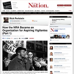 How the NRA Became an Organization for Aspiring Vigilantes (Part 1)