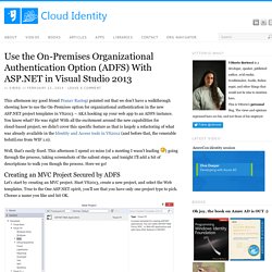Use the On-Premises Organizational Authentication Option (ADFS) With ASP.NET in Visual Studio 2013