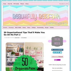 50 Organizational Tips That'll Make You Go Ah-Ha Part 2 - Beautifully BellaFaith
