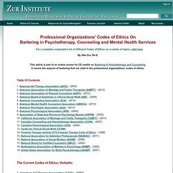 Professional Organizations' Codes of Ethics On Bartering in Psychotherapy and Counseling by Ofer Zur, Ph.D.