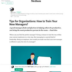 Tips for Organizations: How to Train Your New Managers?