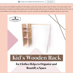 Kid’s Wooden Rack for Clothes Helps to Organize and Beautify a Space – ewartwoods