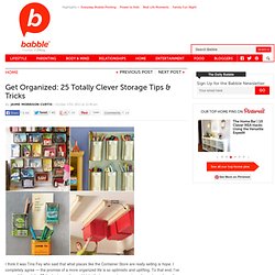Get Organized: 25 Totally Clever Storage Tips & Tricks