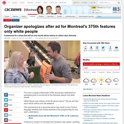Organizer apologizes after ad for Montreal's 375th features only white people - Montreal